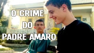 O CRIME DO PADRE AMARO [upl. by Salisbarry]