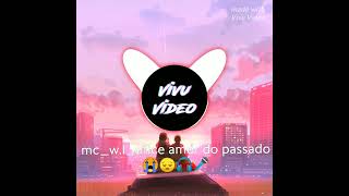 mcwlofice amor do passado um sentimento é um sucesso 🎧🎤 [upl. by Leilamag]