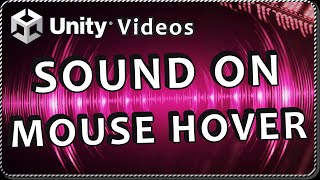 How to PLAY SOUNDS on MOUSE HOVER over UI Elements in Unity [upl. by Nodarse]