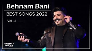 Behnam Bani  Best Songs 2022 I Vol 2  بهنام بانی  میکس بهترین آهنگ ها [upl. by Ericka]