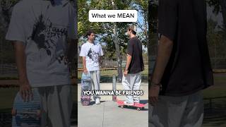 Things that skaters SAY vs what they actually MEAN skateboarding skate sk8 shorts [upl. by Anauj]