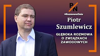 Głęboka rozmowa o związkach zawodowych  Piotr Szumlewicz [upl. by Litsyrk]