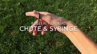 Begleri tutorial Chute amp Syringe [upl. by Bibi]