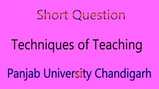 Short Note question Techniques of teaching bed 1st semester panjab university chandigarh [upl. by Inotna]