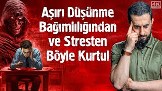 Aşırı Düşünme Bağımlılığından ve Stresten Böyle Kurtul  Tedâiyi Efkâr  Mehmet Yıldız hayalhanem [upl. by Demahum]