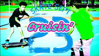 Skate Sept 23  Cruisin [upl. by Ynnor]