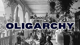 What is the meaning of Oligarchy [upl. by Tod640]