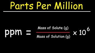 Parts Per Million ppm and Parts Per Billion ppb  Solution Concentration [upl. by Harahs469]