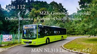 Linia 112 Gorzów Wielkopolski Osiedle StaszicaKiełpinOsiedle Staszica MAN NL313 Lions City 647 [upl. by Rosemaria450]