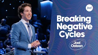 Breaking Negative Cycles  Joel Osteen [upl. by Giraldo318]