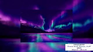 YOSEMITE  Travis Scott Gunna amp NAV Slowed  Reverb [upl. by Lydell397]