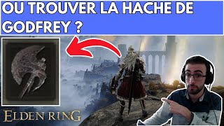 ELDEN RING  EMPLACEMENT  LOCALISATION  COMMENT  OU TROUVER LA HACHE DE GODFREY [upl. by Nevets388]