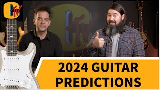 5 Guitar Predictions for 2024 [upl. by Kelam]