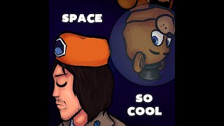 SPACE  SO COOL A MarkiplierFNaF FNF Song [upl. by Klemperer]