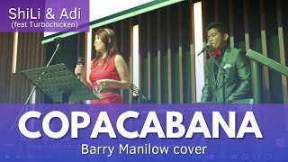 Copacabana Barry Manilow cover by ShiLi amp Adi feat Turbochicken [upl. by Dympha71]