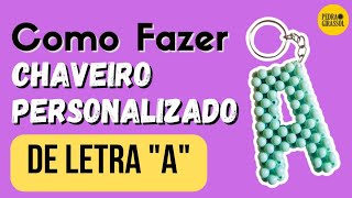 DIY  COMO FAZER CHAVEIRO DE LETRA COM BOLINHAS  MIÇANGAS  LETRA A [upl. by Esadnac]