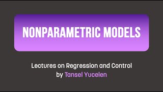 Nonparametric Models Lectures on Regression and Control [upl. by Borden524]