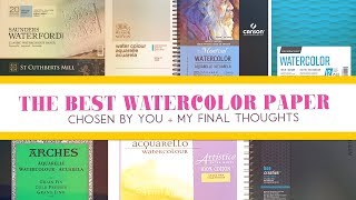 The Best Watercolor Paper and Final Thoughts [upl. by Nylitak510]