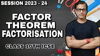 Factor Theorem Factorization  Factorisation of Polynomials ICSE Class 10  sirtarunrupani [upl. by Sorce]