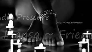 Maysa  Friendly Pressure [upl. by Occer]