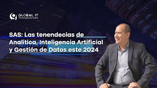 SAS Las tenendecias de Analítica Inteligencia Artificial y Gestión de Datos este 2024 [upl. by Selym562]