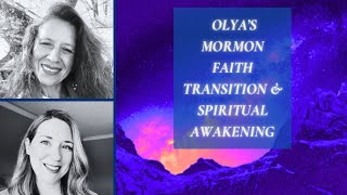 OLYAS MORMON FAITH TRANSITION amp SPIRITUAL AWAKENING [upl. by Eanore]