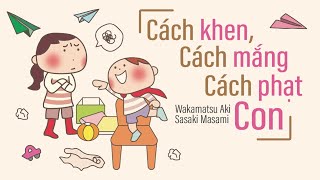 Sách Nói Cách Khen  Cách Mắng  Cách Phạt Con  Chương 1  Masami Sasaki Wakamatsu Aki [upl. by Olly]