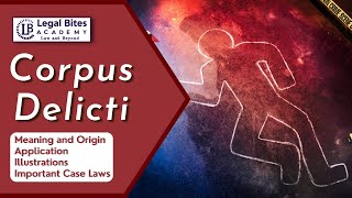 Corpus Delicti  Meaning  Origin  Application  Illustrations  Important Case Laws [upl. by Adlihtam]