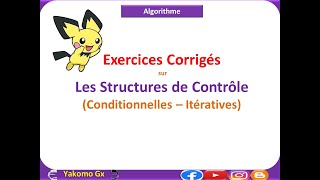 Exercices Corrigés sur Les Structures de Contrôle Conditionnelles – Itératives [upl. by Ahsiened]