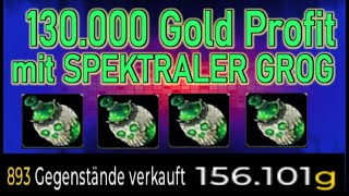 135000 Gold mit SPEKTRALER GROG  babyleichtes Gold mit Farmen und Flippen 🤑📈WoW Gold Guide 927 [upl. by Aleehs]