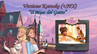 Barbie la Principessa e la Povera  Il Miao del Gatto Karaoke con Testo [upl. by Ainoek571]