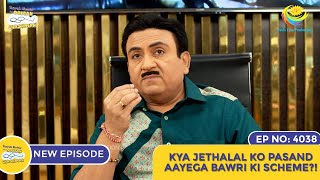 NEW Ep 4038  Kya Jethalal Ko Pasand Aayegi Bawri Ki Scheme I Taarak Mehta Ka Ooltah Chashmah [upl. by Bender]