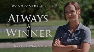 Always A Winner  Full Movie  A Dave Christiano Film  Do unto others [upl. by Pentheas]