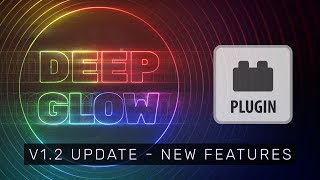 Plugin Deep Glow  v12 New Features overview [upl. by Ormond]