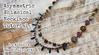 Asymmetric Whimsical Necklace Tutorial [upl. by Ainoda]