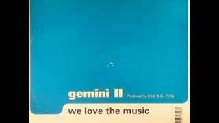 Gemini II  We Love The Music [upl. by Amari387]