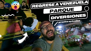 Regreso a Venezuela PARQUE DE DIVERSIONES [upl. by Fisoi]