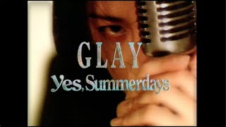 GLAY  YesSummerdays [upl. by Arihay]