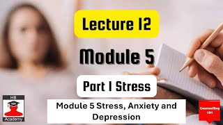 Lecture 12 Module 5 Part 1 Stress [upl. by Ayatnahs]