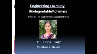 POLYMER LECTURE7 Biodegradable polymers By Dr Nisha Singh [upl. by Currier40]