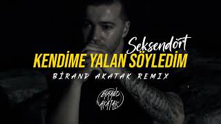 Seksendört  Kendime Yalan Söyledim  Birand Akatak REMİX [upl. by Dleifxam]