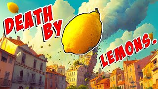 When Life Gives You Lemons Make THE APOCALYPSE [upl. by Ahsemot]