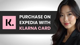 How To EASILY Make Trip Purchase On Expedia Using Klarna Card FULL GUIDE [upl. by Jehu]