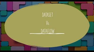 DATAFLOW VS DATASET [upl. by Gersham673]