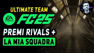 LA MIA SQUADRA e PREMI DIVISON RIVALS  FC 25 FUT Gameplay ITA [upl. by Annavahs]