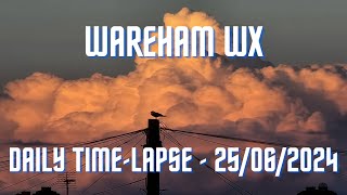 Wareham  Daily Timelapse  25062024 [upl. by Wendall]