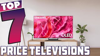 7 Best Price Televisions to Upgrade Your Viewing Experience [upl. by Rory481]