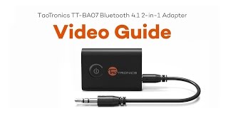 TaoTronics TTBA07 2 in 1 Bluetooth Adapter Video Guide [upl. by Ogata]