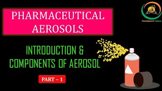 AEROSOL INTRODUCTION  COMPONENTS OF AEROSOL  PART  1  GPAT  NIPER  PHARMACIST  DRUG INSPECTOR [upl. by Bearce]