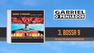 Gabriel o Pensador  Bossa 9 [upl. by Etsirk]